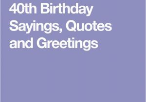 Funny Quotes for 40th Birthday Cards 25 Unique 40th Birthday Quotes Ideas On Pinterest 40th