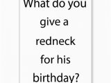 Funny Redneck Birthday Cards Redneck Birthday Greetings Quotes Quotesgram
