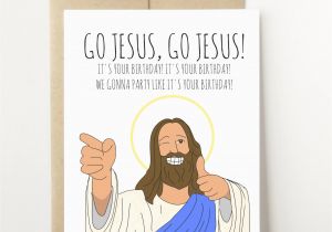 Funny Religious Birthday Cards Christmas Card Funny Go Jesus It 39 S Your Birthday Funny Etsy