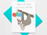 Funny Sloth Birthday Card Funny Birthday Card Crazy Sloth You Crazy Animal by