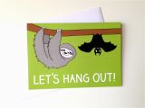 Funny Sloth Birthday Card Let 39 S Hang Out Card Birthday Sloth Card Birthday Bat