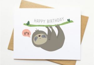 Funny Sloth Birthday Card Sloth Happy Birthday Cute Illustration Card