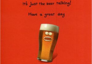 Funny Talking Birthday Cards Funny Talking Beer Birthday Card Humour Greeting Cards Out