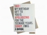 Funny Teenage Birthday Cards Funny Birthday Card for Dad Teenager sorry Dad Apology