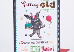 Funny You Re Getting Old Birthday Cards Birthday Card You 39 Re Getting Old Only 59p