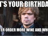 Game Of Thrones Birthday Memes 20 Best Birthday Memes for A Game Of Thrones Fan