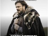 Game Of Thrones Birthday Memes Cake is Coming Happy Birthday Brace Yourself Game Of