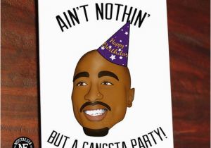 Gangsta Happy Birthday Quotes Funny Hip Hop Birthday Card Gangsta Party Ain 39 T