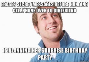 Gf Birthday Meme Misunderstood Douchebag 39 S Secret Text Messages Adviceanimals