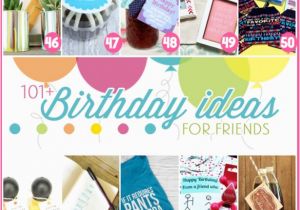 Gift for A Friend On Her Birthday 101 Easy Birthday Gift Ideas and Free Printables