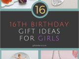 Gift for A Girl On Her Birthday 16 Unique 16th Birthday Gift Ideas for Girl