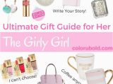 Gift for Girl On Her Birthday the Ultimate Gift Guide for the Girly Girl Girly Girls