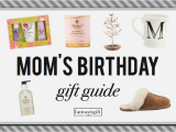 Gift for My Mom On Her Birthday 40 Timeless Gifts to Get Your Mom for Her Birthday Updated