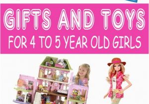 Gift Ideas for 5 Year Old Birthday Girl Best Gifts for 4 Year Old Girls In 2017 Birthdays Gift