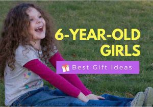 Gift Ideas for 6 Year Old Birthday Girl 12 Best Gifts for A 6 Year Old Girl Fun Lovely