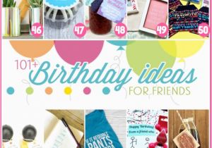 Gift Ideas for A Friend On Her Birthday 101 Easy Birthday Gift Ideas and Free Printables