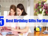 Gift Ideas for Mom On Her Birthday Best Birthday Gifts for Mom top 5 Birthday Gifts for