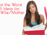 Gift Ideas for My Wife On Her Birthday 10 Of the Worst Gift Ideas for Your Wife or Mother Jamonkey