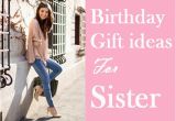 Gifts for Sister On Her Birthday 105 Perfect Birthday Gift Ideas for Sister Birthday Inspire