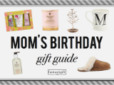 Gifts for Your Mom On Her Birthday 40 Timeless Gifts to Get Your Mom for Her Birthday Updated