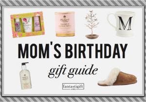 Gifts for Your Mom On Her Birthday 40 Timeless Gifts to Get Your Mom for Her Birthday Updated