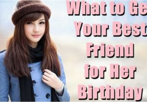 Gifts to Buy Your Best Friend for Her Birthday What to Get Your Best Friend for Her Birthday Girl Best