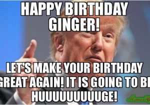 Ginger Birthday Meme Happy Birthday Ginger Let 39 S Make Your Birthday Great