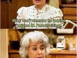 Golden Girls Birthday Meme when Dorothy Was Having None Of Blanche 39 S Nonsense