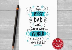 Good Birthday Cards for Dad Printable Birthday Card for Dad to the Best Dad In the whole