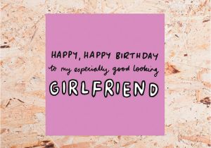 Good Birthday Cards for Girlfriend 39 Exceptionally Good Looking Girlfriend 39 Birthday Card by