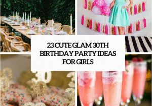 Good Birthday Gifts for 30 Year Old Woman 23 Cute Glam 30th Birthday Party Ideas for Girls Shelterness