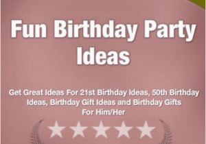 Great 50th Birthday Ideas for Him Fun Birthday Party Ideas Get Great Ideas for 21st Birthday