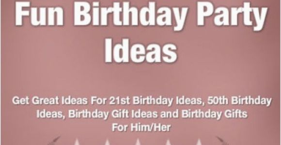 Great 50th Birthday Ideas for Him Fun Birthday Party Ideas Get Great Ideas for 21st Birthday