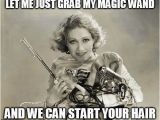 Hairdresser Birthday Meme Hair Stylist Magic Quotes Pinterest Hairstylists