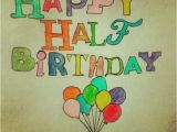 Half Birthday Cards Free 137 Best Half Birthday Images On Pinterest Anniversary