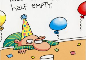 Half Birthday Cards Free Half Full Glass Funny Humorous Birthday Card by Marian Heath