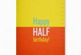 Half Birthday Cards Free Happy Half Birthday Greeting Card