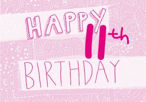 Happy 11th Birthday Girl Happy 11th Birthday Girl 39 S Card by Megan Claire