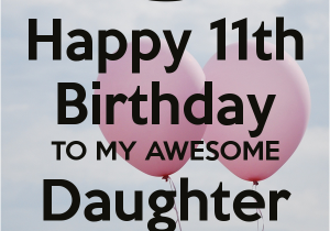 Happy 11th Birthday Girl Happy 11th Birthday to My Awesome Daughter Poster Sheree