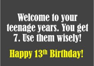 Happy 13th Birthday Quotes Funny Happy 13th Birthday Daughter Quotes Just B Cause