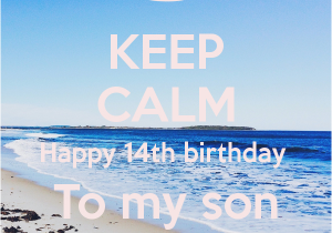 Happy 14th Birthday to My son Quotes Keep Calm Happy 14th Birthday to My son Brian Poster