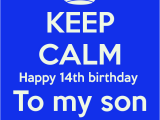 Happy 14th Birthday to My son Quotes Keep Calm Happy 14th Birthday to My son Jimmy Poster Mom