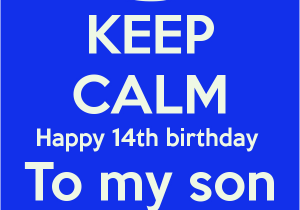 Happy 14th Birthday to My son Quotes Keep Calm Happy 14th Birthday to My son Jimmy Poster Mom