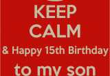 Happy 15th Birthday Quotes for son Happy 15th Birthday son Quotes Quotesgram