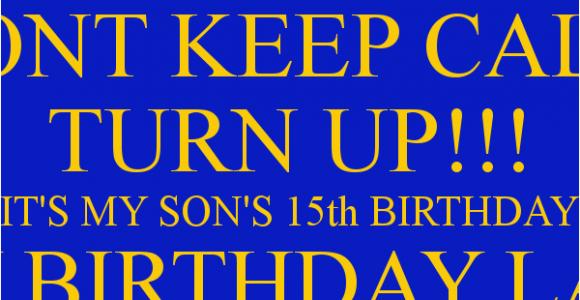 Happy 15th Birthday son Quotes 15th Birthday for son Quotes Quotesgram