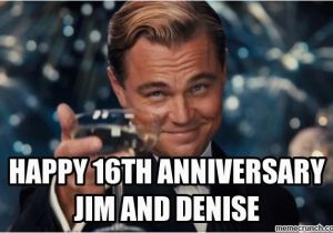 Happy 16th Birthday Meme Happy 16th Anniversary Jim and Denise