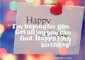 Happy 19th Birthday Daughter Quotes Happy 19th Birthday Quotes Quotesgram