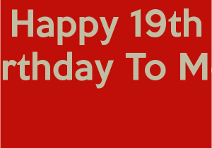 Happy 19th Birthday Quotes Funny Happy 19th Birthday Quotes Quotesgram