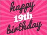 Happy 19th Birthday Quotes Funny Happy 19th Birthday Quotes Wishesgreeting