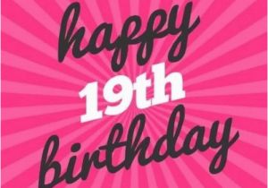 Happy 19th Birthday Quotes Funny Happy 19th Birthday Quotes Wishesgreeting